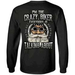 I'm The Crazy Biker Long Sleeves