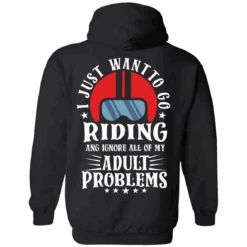 I Just Want To Go Riding Hoodie