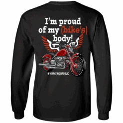 I'm Proud Of My Bike's Body Long Sleeves