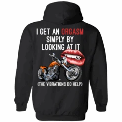 Women's "I Get An Orgasm Simply By Looking At It" Hoodie