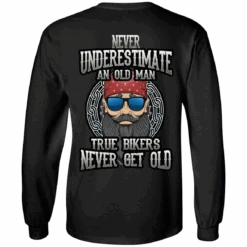 True Bikers Never Get Old Long Sleeves