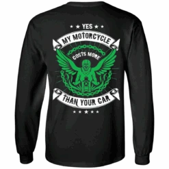 Yes, My Motorcycle Costs More Than Your Car Long Sleeve T-Shirt, Unisex, Cotton, Black