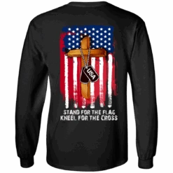 Veterans Day Long Sleeve T-Shirt - Stand For The Flag, Kneel For The Cross, Cotton, Black
