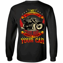 My Motorcycle Costs More Than Your Car Long Sleeves