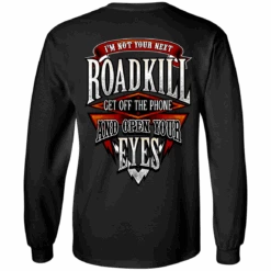 I'm Not Your Next Roadkill Get Off The Phone And Open Your Eyes T-Shirts & Hoodie -Gearup Co. Store american legend rider apparel medium long sleeves black roadkill t shirt hoodies motorcycle biker 26484613461
