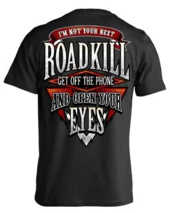 I'm Not Your Next Roadkill Get Off The Phone And Open Your Eyes T-Shirts & Hoodie